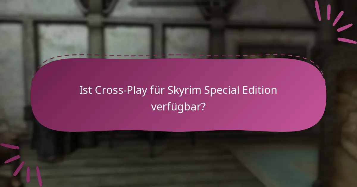 Wie funktioniert der plattformübergreifende Zugriff für Skyrim Special Edition?