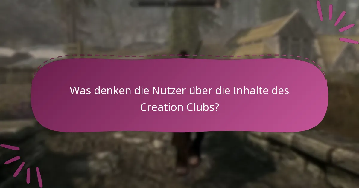 Was denken die Nutzer über die Inhalte des Creation Clubs?