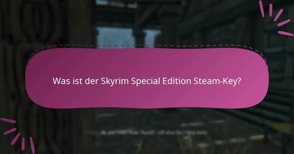 Was sind die Einschränkungen des Skyrim Special Edition Steam-Keys?