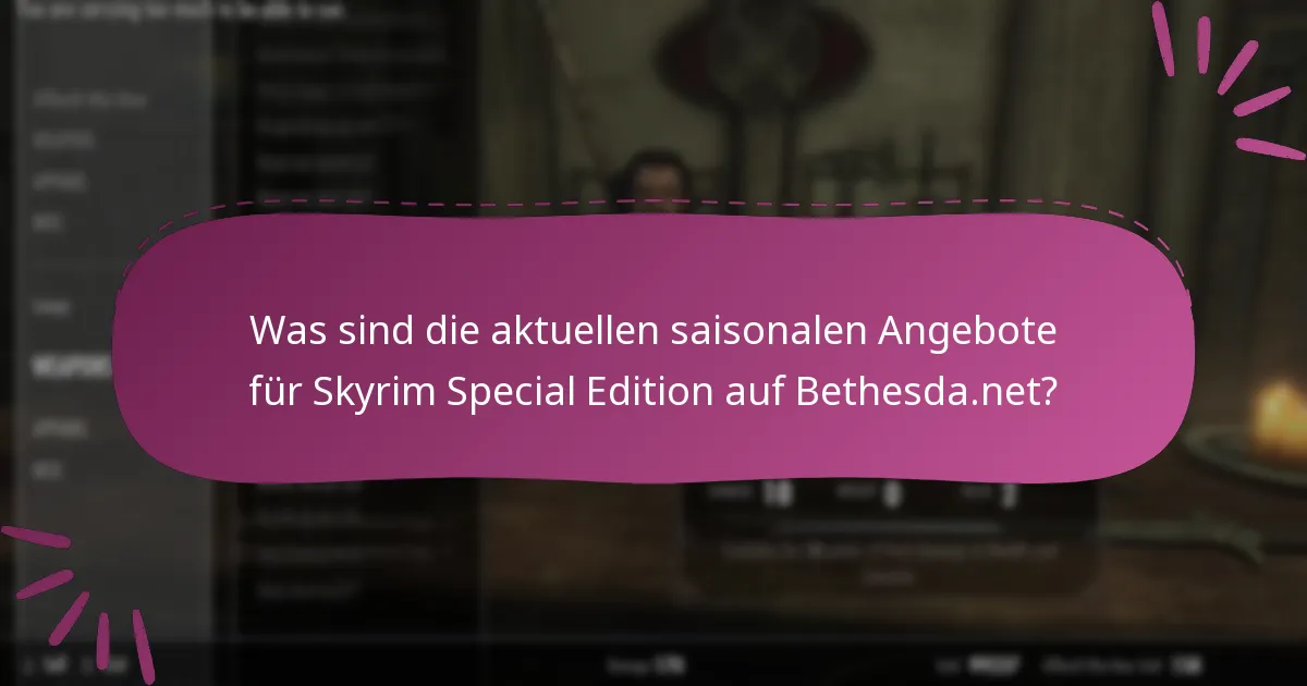 Was sind die zeitlich begrenzten Aktionen für Skyrim Special Edition auf Bethesda.net?