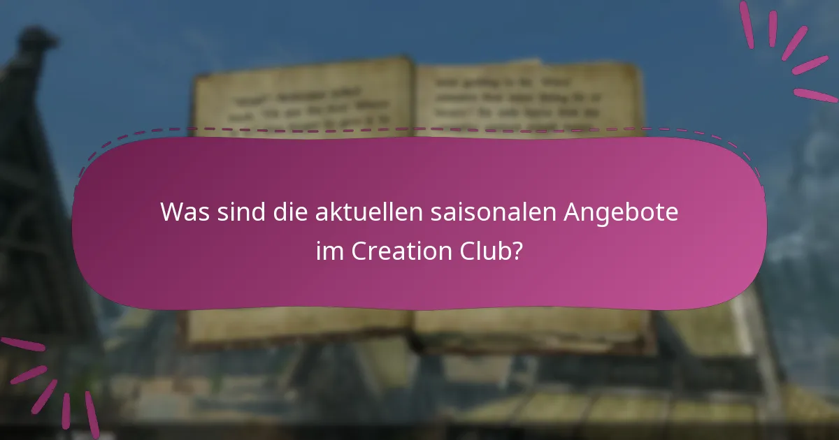 Welche zeitlich begrenzten Inhalte sind im Creation Club verfügbar?