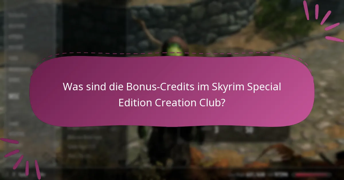 Was sind die Bonus-Credits im Skyrim Special Edition Creation Club?