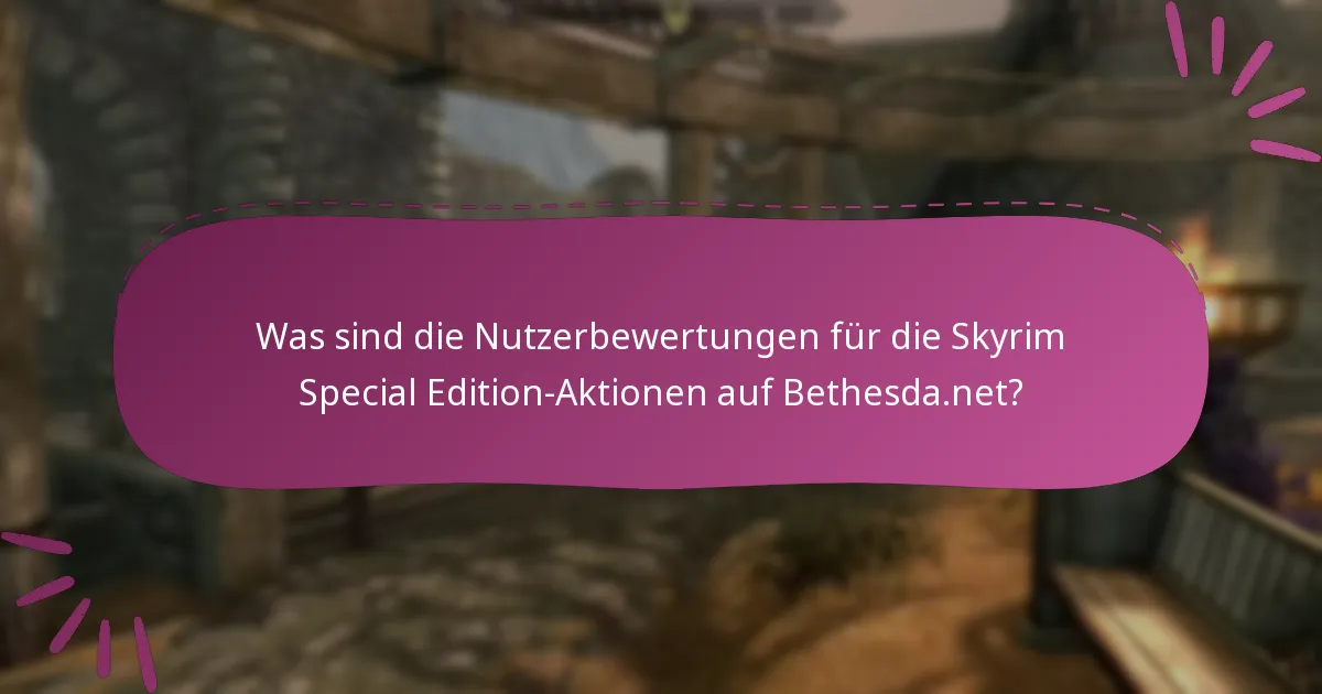 Was sind die aktuellen Aktionsbewertungen für die Skyrim Special Edition?