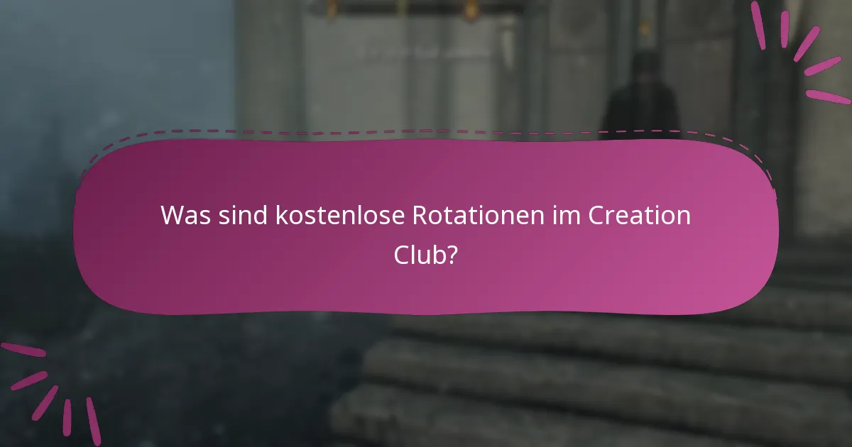 Was sind kostenlose Rotationen im Creation Club?