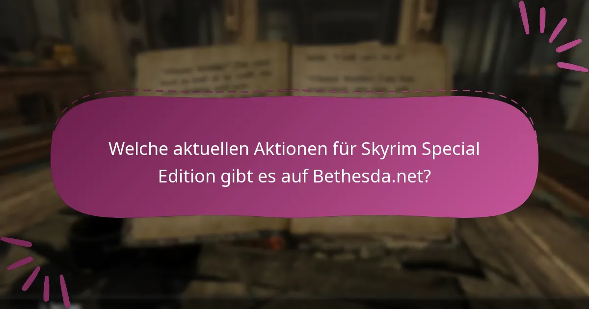 Wie kann ich mehrere Aktionen für Skyrim Special Edition effektiv verwalten?