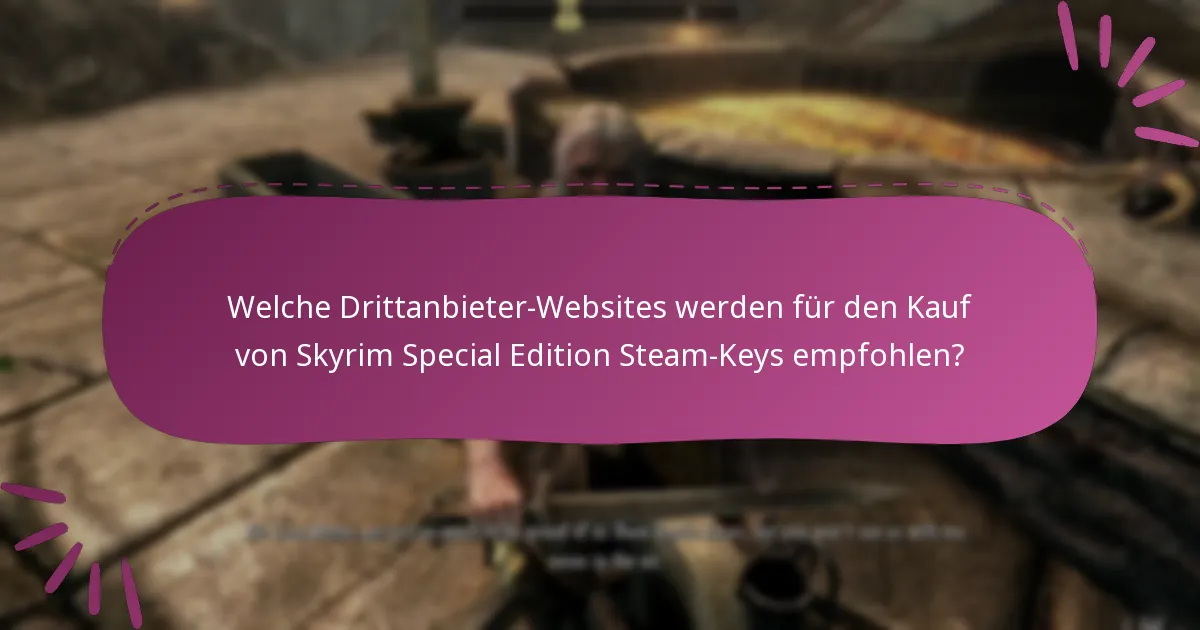 Welche Drittanbieter-Websites werden für den Kauf von Skyrim Special Edition Steam-Keys empfohlen?