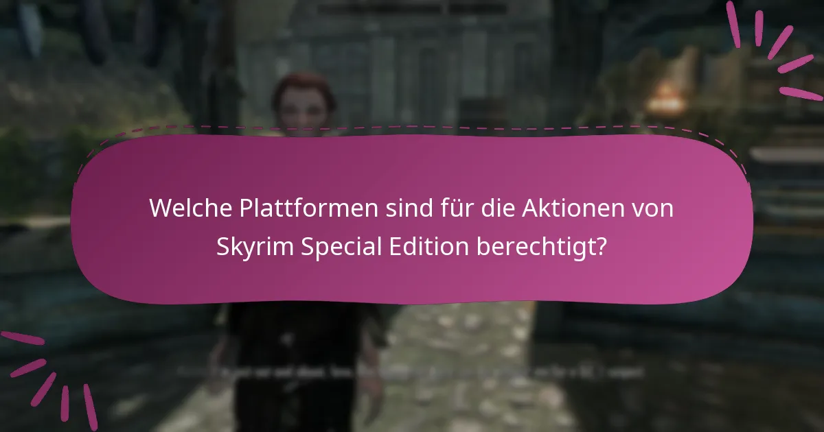 Was sind die Vorteile der Teilnahme an Aktionen für Skyrim Special Edition?
