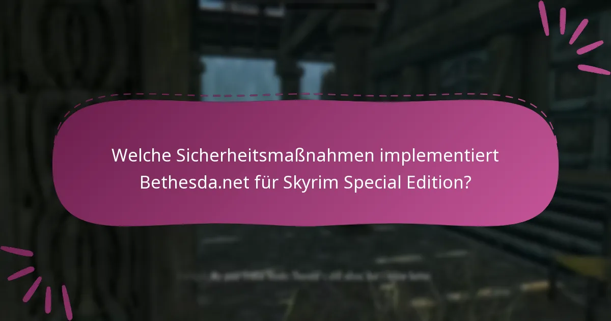Wie können Benutzer sichere Transaktionen auf Bethesda.net gewährleisten?