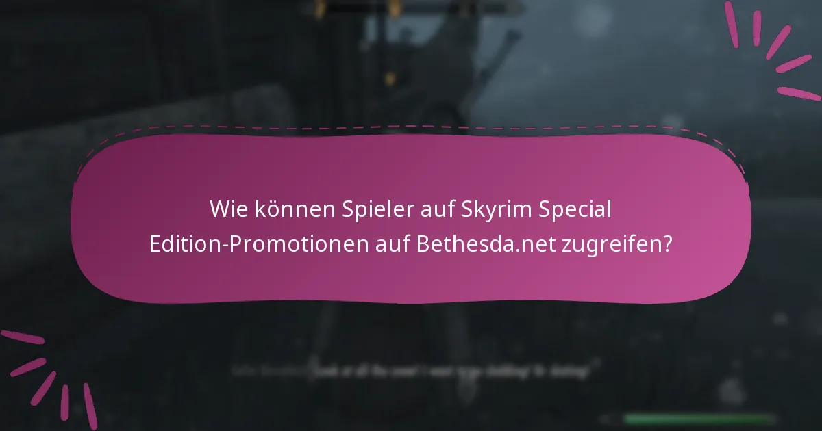 Wie vergleichen sich aktuelle Skyrim-Promotionen mit früheren Promotionen?